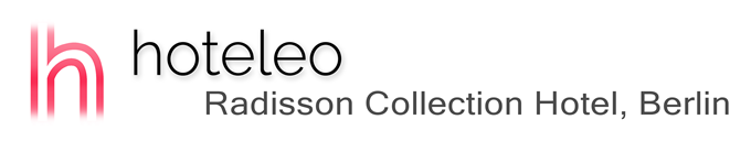 hoteleo - Radisson Collection Hotel, Berlin